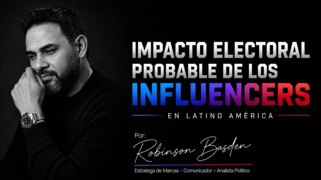 Impacto electoral probable de los influencers en Latinoamérica Impacto electoral